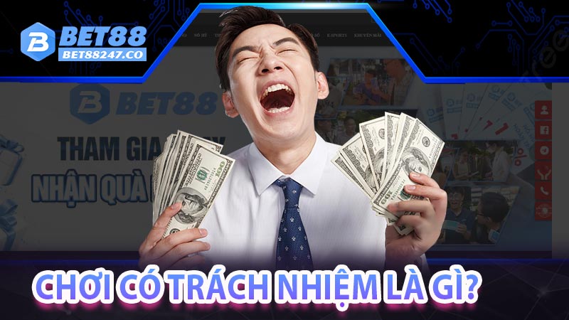 Chơi có trách nhiệm là gì?