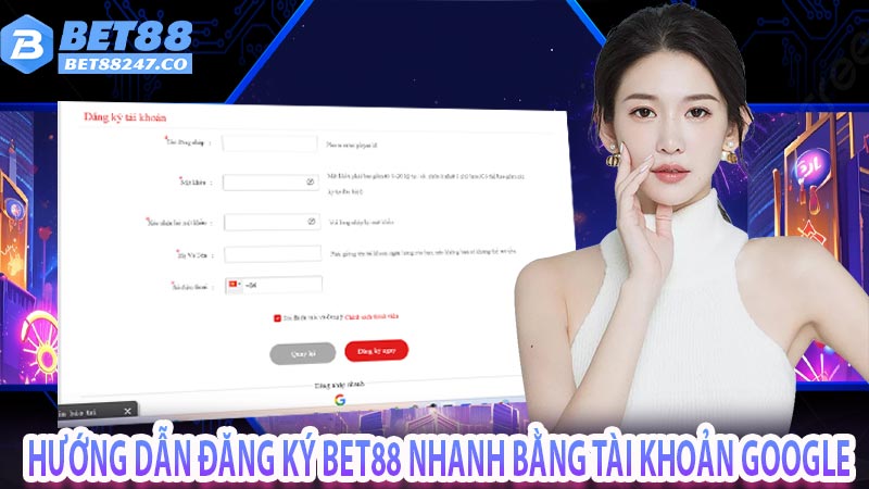 Hướng dẫn đăng ký bet88 nhanh bằng tài khoản google 