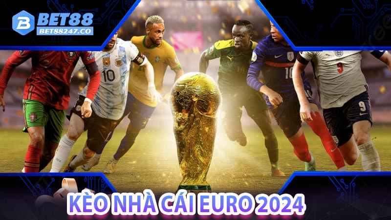 Kèo nhà cái Euro 2024